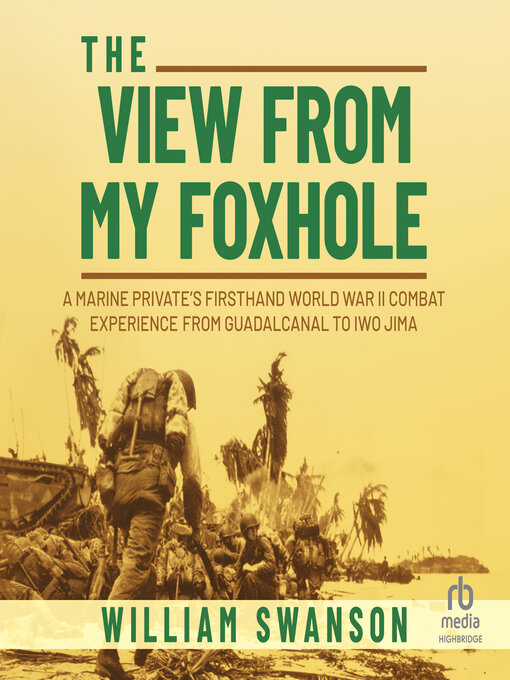 Title details for The View from My Foxhole by William Swanson - Available